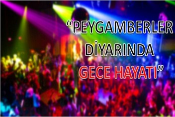 PEYGAMBERLER DİYARINDA GECE