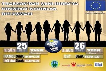TRABZONDAN ŞANLIURFAYA GİRİŞİMCİ KADINLAR BULUŞMASI