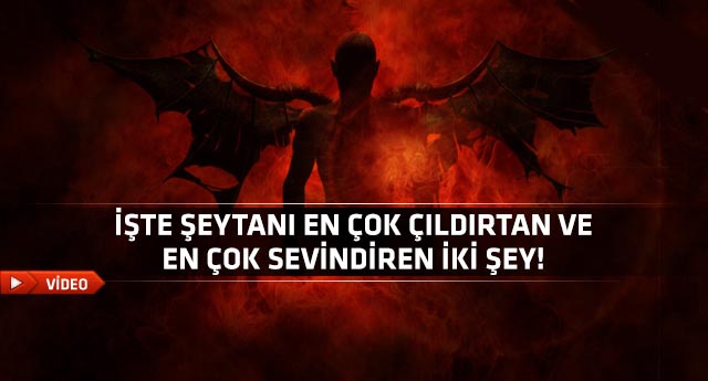 İnsan bunu yapınca şeytan çığlık çığlığa oluyor