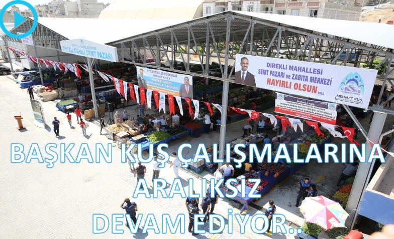 BAŞKAN KUŞ ÇALIŞMALARINA ARALIKSIZ DEVAM EDİYOR..